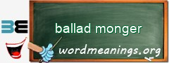WordMeaning blackboard for ballad monger